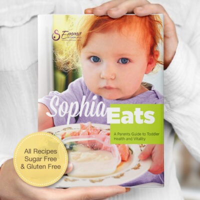 Sophia Eats Ebook – A Parents Guide to Toddler Health and Vitality